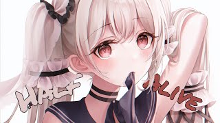 「Nightcore」→ Half Alive
