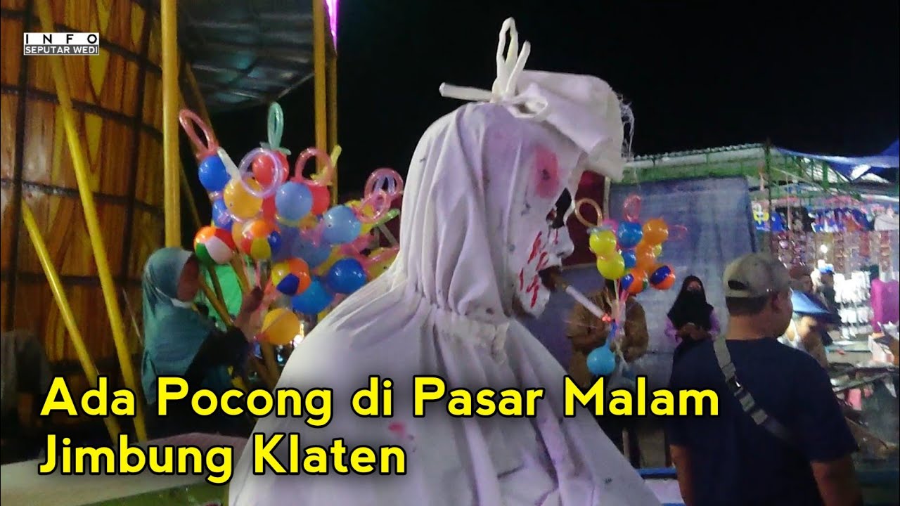 Ada Penampakan Pocong di Pasar Malam Jimbung Klaten 2022