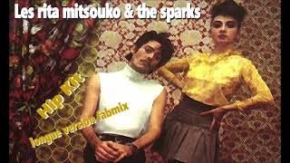 Rita Mitsouko & sparks - Hip Kit - Longue version Fabmix 1988