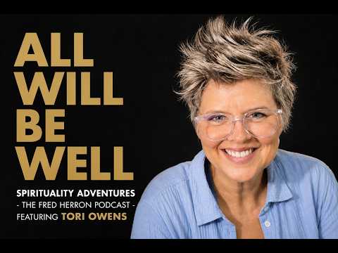 "All will be well" - Spirituality Adventures feat. Tori Owens