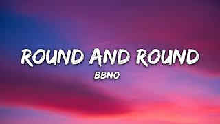 bbno$ - round and round (Lyrics)