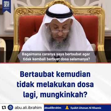 Ustadz Arab ceramah pendek abu ali ibrahim (bertaubat kemudian tidak melakukan dosa lagi mungkinkah)