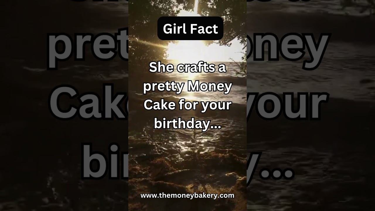 Girl Fact - Money Cake Gifting  