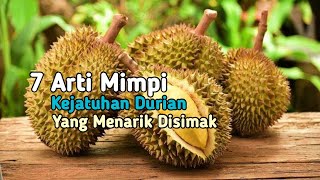 7 Interesting Meanings of Dreams About Falling Durian