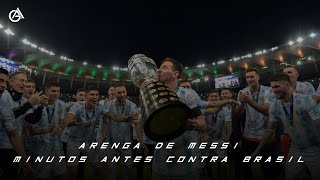 La ARENGA de MESSI MINUTOS antes de la FINAL contra Brasil | Sean eternos: Campeones de América