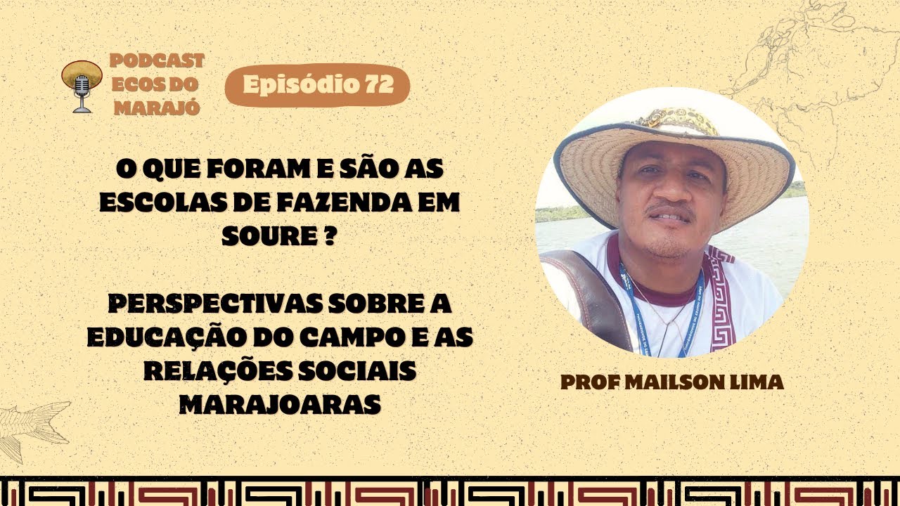 "Escolas de Fazenda" no Marajó, O que foram e são ? com o Prof. Mailson Lima - Ecos do Marajó #72