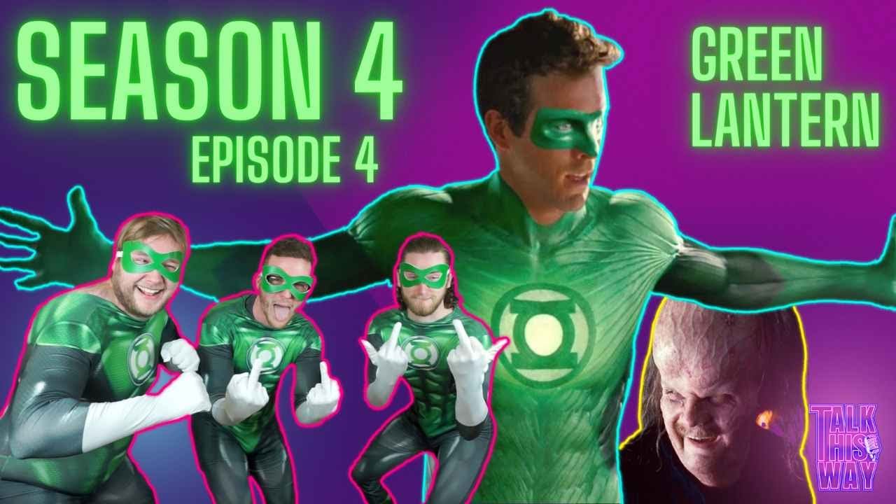 Green Lantern Talk This Way Season 4 Ep. 4