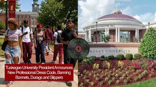 Tuskegee University’s New Dress Code Bans Bonnets, Cellphones and Du-Rags in Class