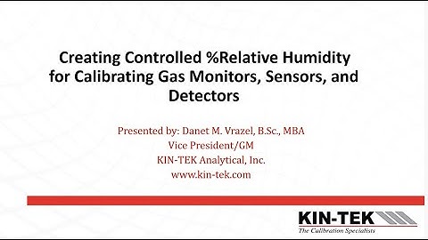 Creating Controlled Humidity for Calibrating Gas Monitors Sensors and Detectors