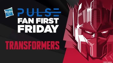 Hasbro Pulse | Fan First Friday: Transformers Livestream |