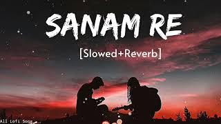 Sanam Re (slowed+Reverb) Lofi Song Best Love Song All lofi songs #arjitsingh #lofi #slowedreverb Resimi