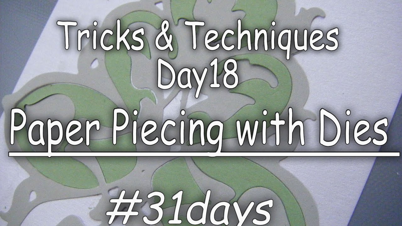 31Days: Tricks & Techniques: Day18 Basic Paper Piecing with Dies - YouTube