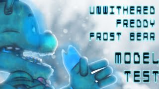 [FNAF/dc2]testing MY NEW edit model of Unwithered Freddy FrostBear(link in the des to get the model)