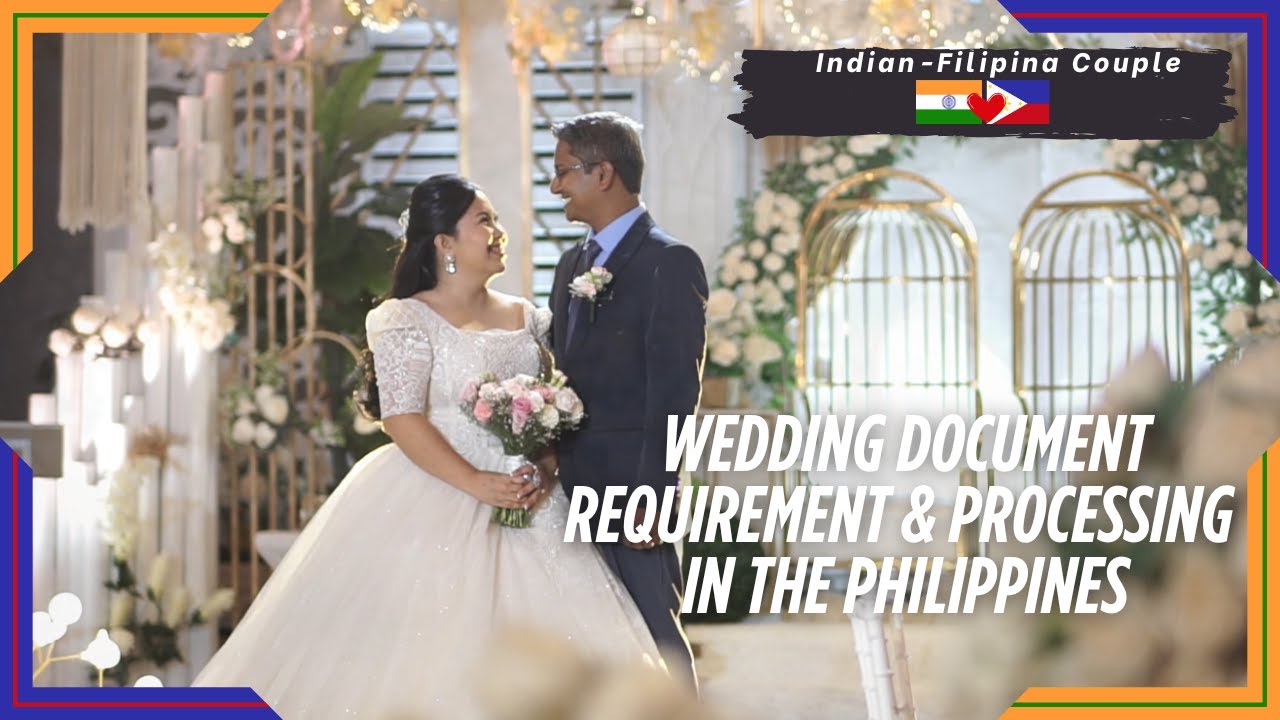 Indian-Filipina Couple: Philippines Wedding Document Requirement and Processing (Mixed marriage)