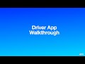Driver App Walkthrough