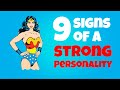 9 Signs That You Have A Strong Personality