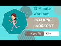 Keep fit with kim  15minute walking workout