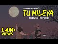 Tu mileya  slowedreverb darshan raval  text4music vibes  textaudio lyrics  sleeping pills