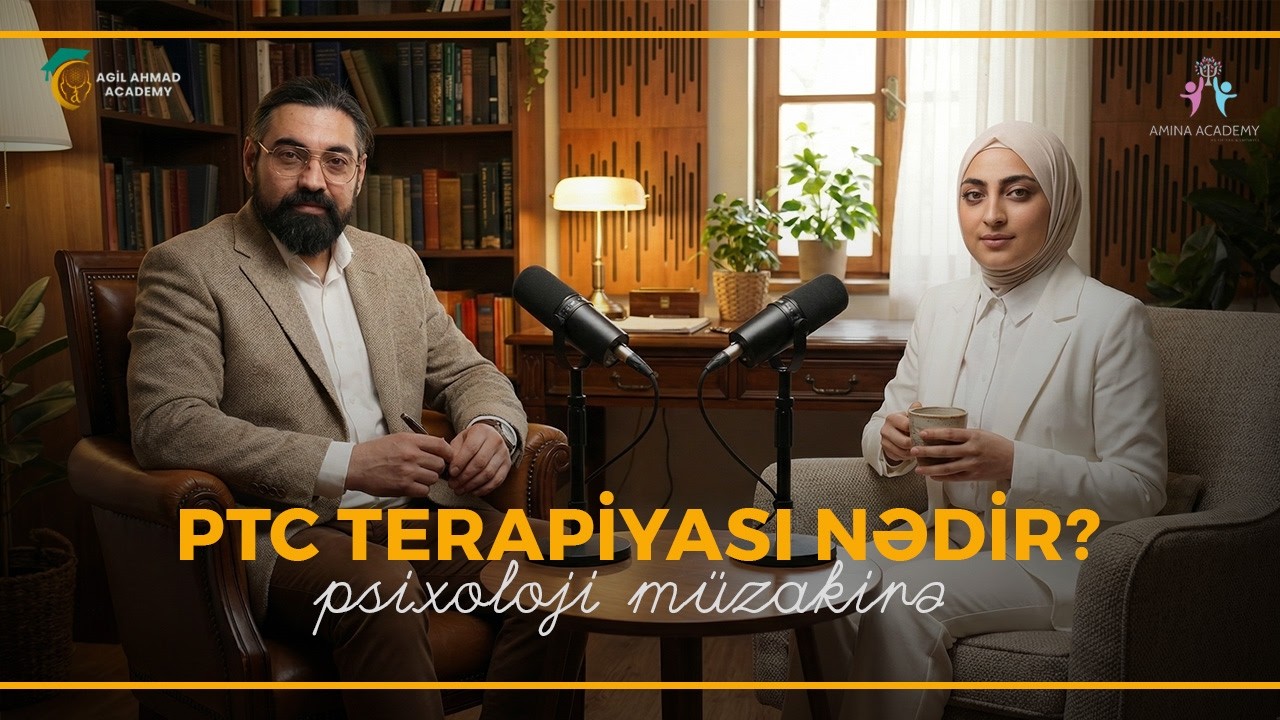PTC Terapiyası nədir? Azərbaycanda ilk tətbiq | Ph.D psixoloq Aqil Əhməd və psixoloq Günel Kərimova