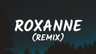 Arizona Zervas \& Swae Lee - ROXANNE (Lyrics) (Remix)