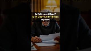 Is Retirement Dead? Elon Musk’s AI Prediction Exposed!