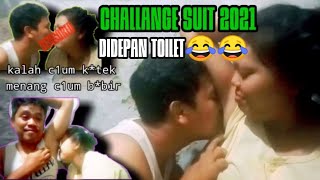 SUIT CHALLANGE 2021 || KALAH CIUM K*TEK-MENANG C*UM B*BIR😂😂