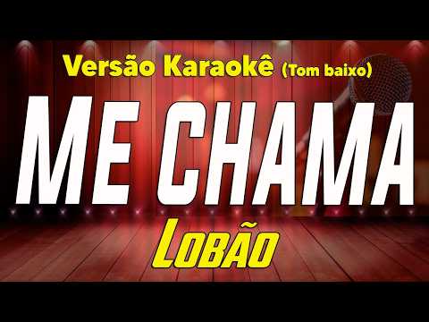 Lobão - Me chama (Tom baixo) Karaokê