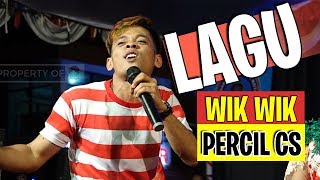 LAGU WIK WIK PERCIL CS