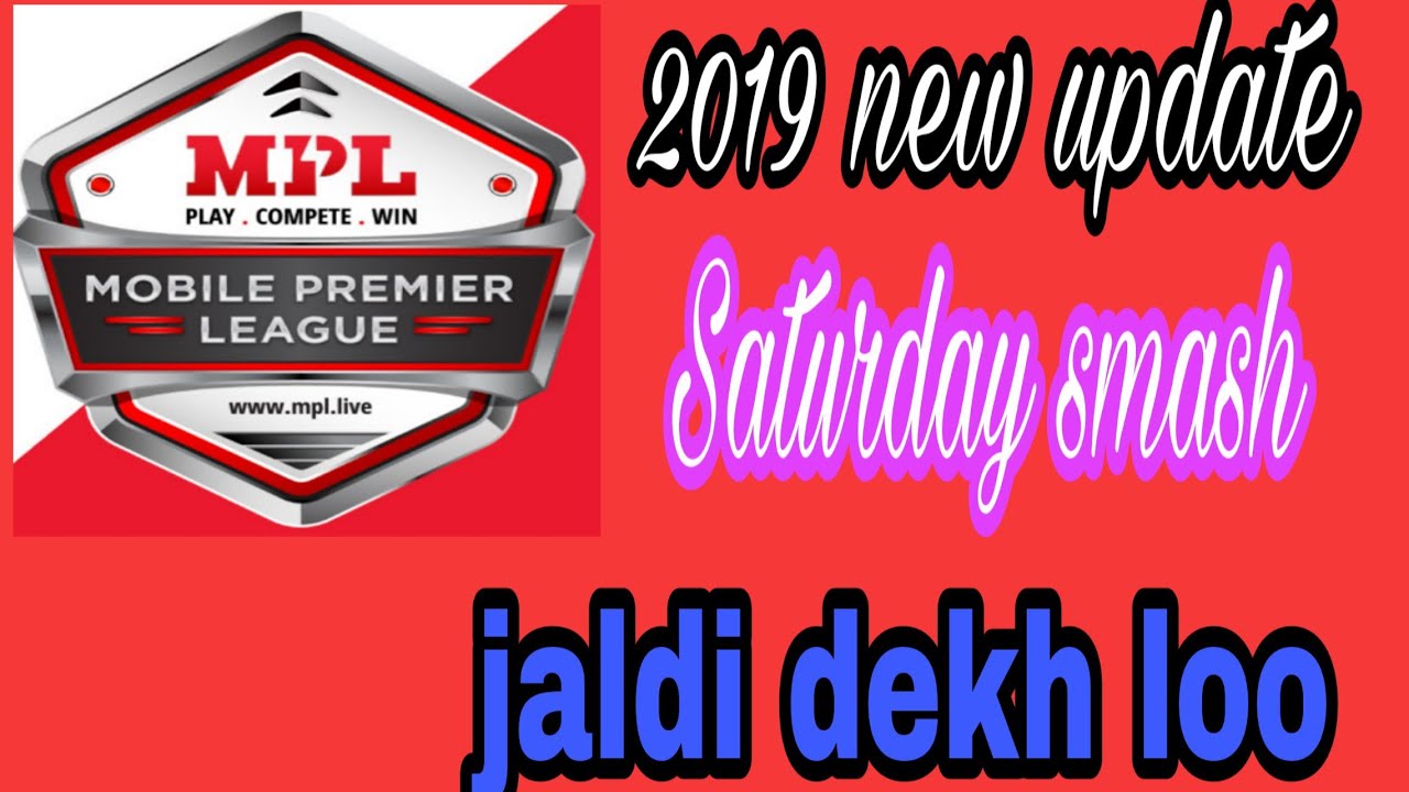 MPL new update 2019 Saturday smash