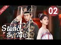 [Eng Sub] Stand By Me 02 (Cheng Yi, Zhang Yuxi) | 与君歌 (aka. Dream of Chang'an)