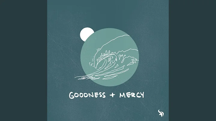 Goodness and Mercy (feat. Frances Reid Twomey)