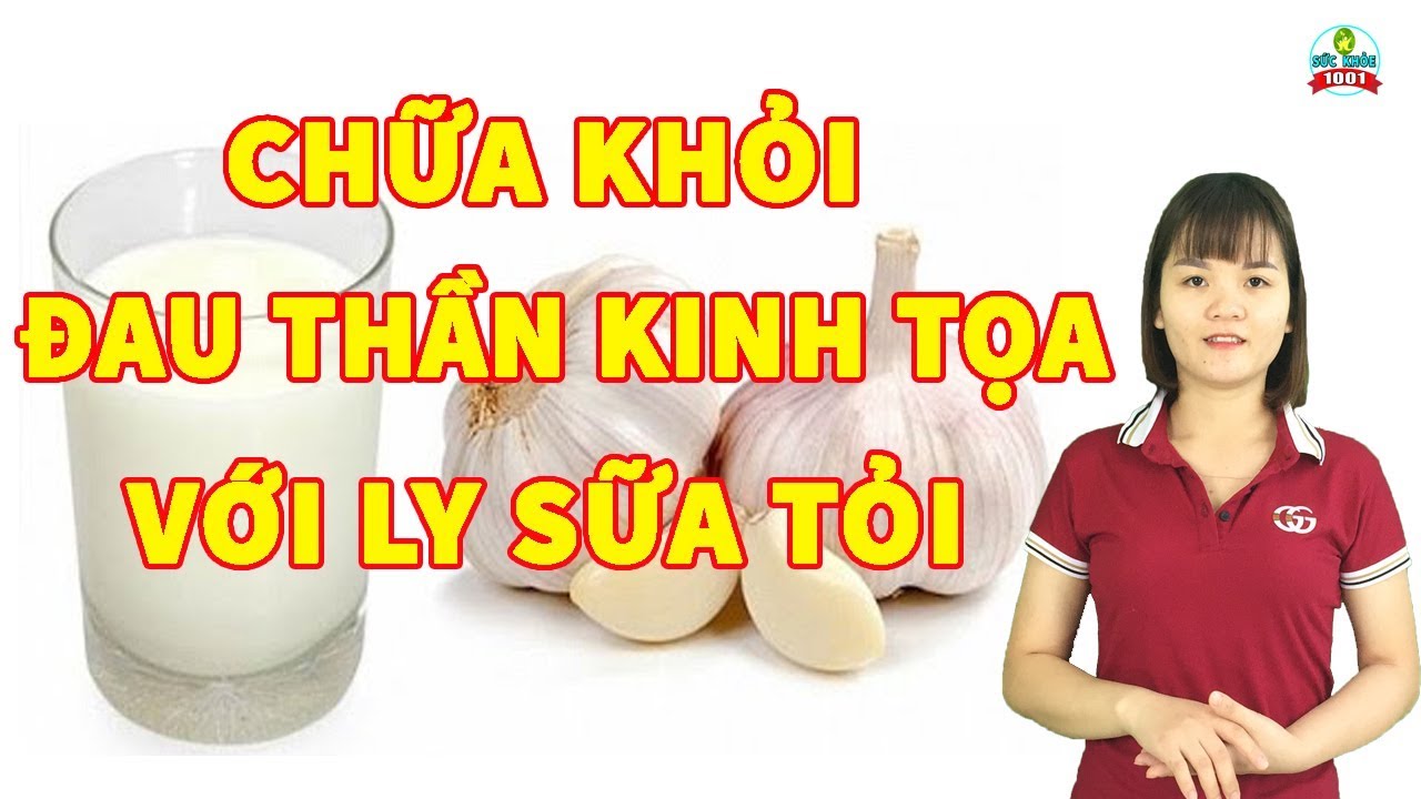 Chữa Khỏi Đau Thần Kinh Tọa Ngay Tại Nhà Với Ly Sữa Tỏi Tự Làm Này