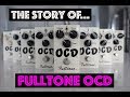 The Story of...Fulltone OCD