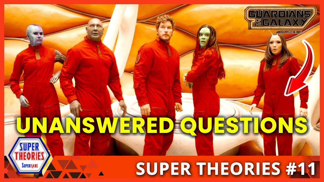 GOTG VOL 3 Biggest Unanswered Questions SuperTheories EP11