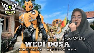 WEDI DOSA || Voc. Nitta Thalia - KIAN FAJAR UJUNGGEBANG Hajat Bapak Kuwu Nono Ibu Ayat