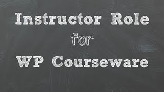Instructor Role for WP Courseware