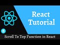 Scroll To Top Function in React.js || React With Yuva