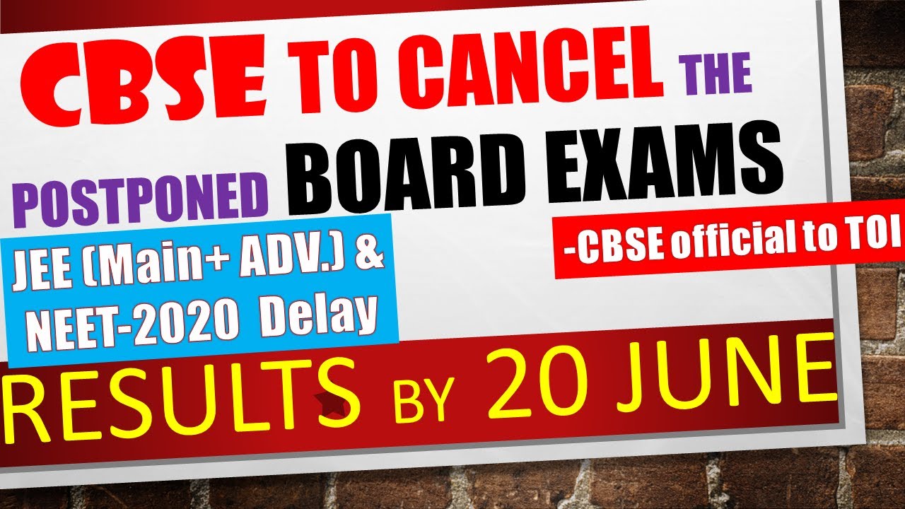CBSE may CANCEL the Postponed Board Exams 2020/JEE main and advanced