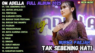 TAK SEBENING HATI - UNTUK APALAGI - OM ADELLA FULL ALBUM TERBARU 2025