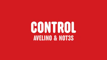 Avelino - Control (feat. Yungen & Not3s) [Lyrics]