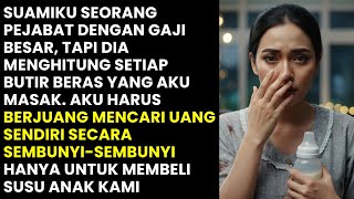 Derita Istri SULTAN: Suamiku Kaya RAYA Tapi Aku Harus MENGEMIS Untuk Membeli SEBOTOL Susu