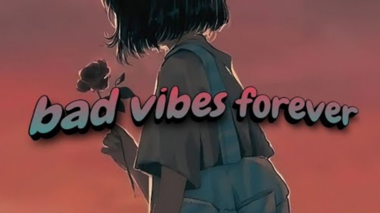 Bad Vibes Forever. Bad Vibes Forever conjuctiva.