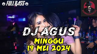 DJ AGUS MINGGU 19 MEI 2024 - AAC NUMBER ONE HBD FENDI EXCLUSIVE ARE YOU READY