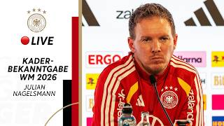 LIVE 🔴 Kaderbekanntgabe der Nationalmannschaft mit Julian Nagelsmann | Weltmeisterschaft 2026