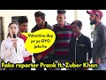 Fake Reporter Prank ft. Zuber Khan | Prank Rush