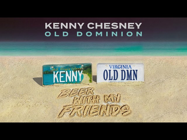 Kenny Chesney & Old Dominion - Beer With My Friends (Audio)