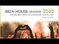 Ibiza House Session 2020👌 (Tech House - Tribal House - Techno)