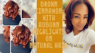 Custom Color Brown Cinnamon with Auburn Highlights on Natural Hair