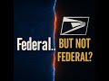 Why Federal Employees Call USPS “Federal but Not Federal” 🏛️📬