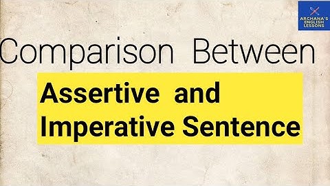 Comparison Between Assertive And Imperative Sentence /Are Assertives And Imperatives Same ?